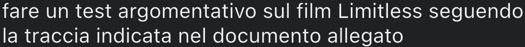 fare un test argomentativo sul film Limitless seguendo 
la traccia indicata nel documento allegato