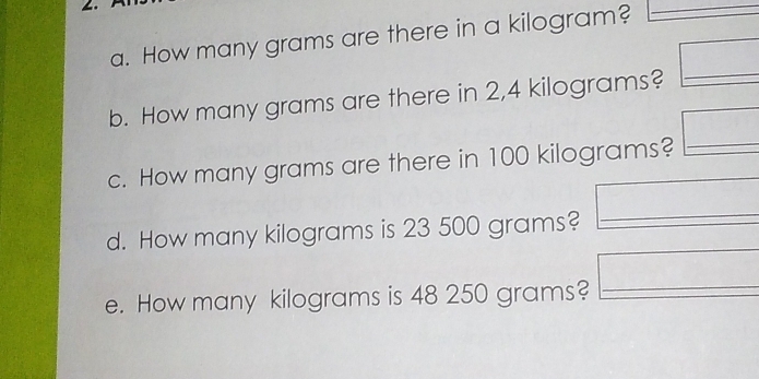 Solved: How many grams are there in a kilogram? _ b. How many grams are ...