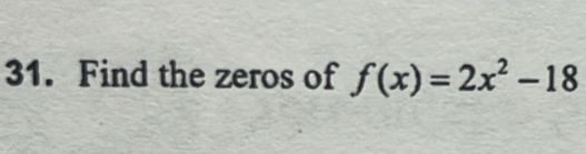 Find the zeros of f(x)=2x^2-18