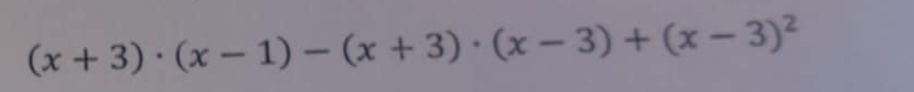 (x+3)· (x-1)-(x+3)· (x-3)+(x-3)^2