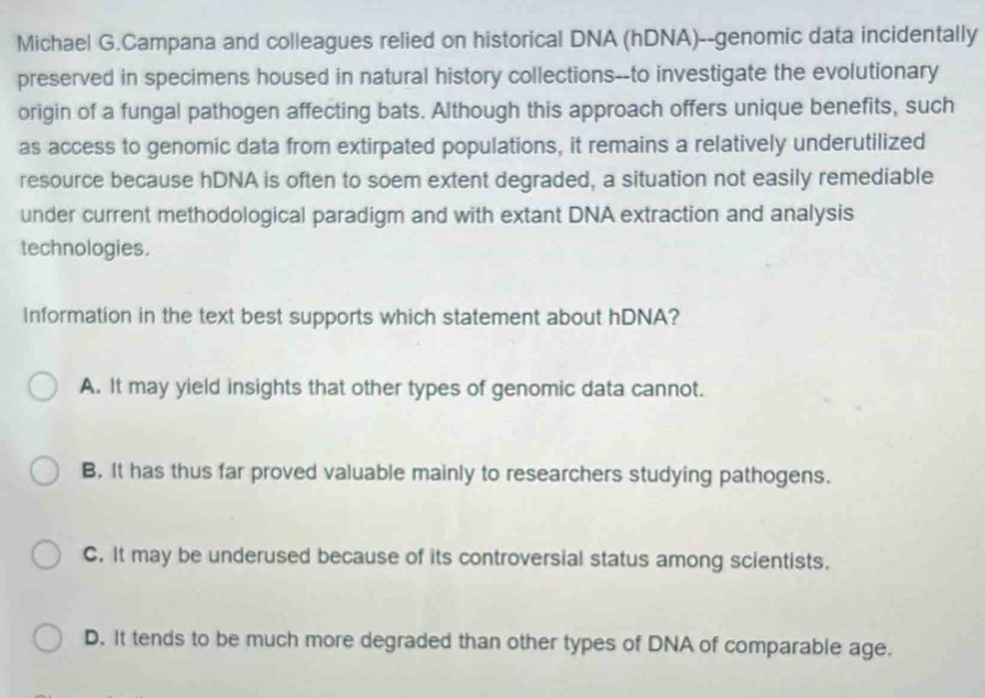 Solved: Michael G.Campana and colleagues relied on historical DNA (hDNA ...
