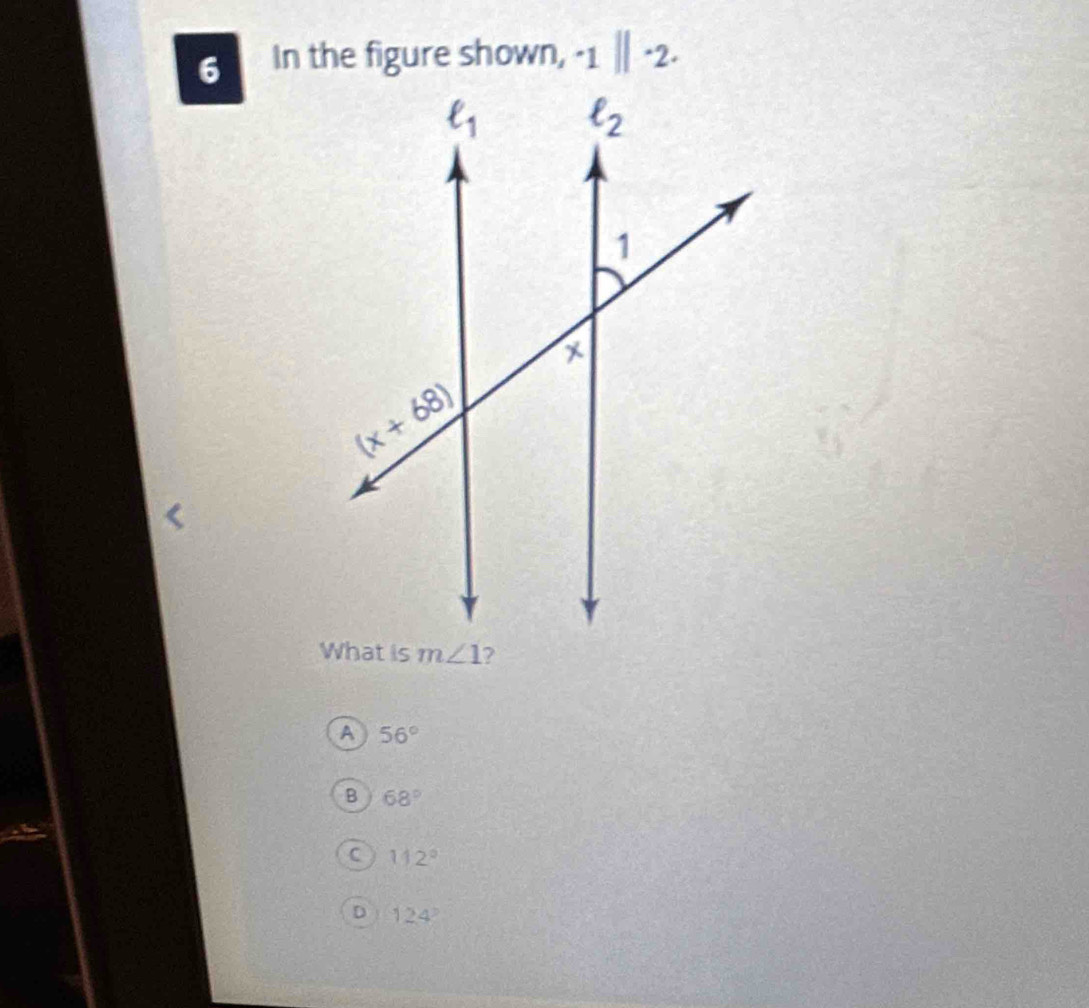 In the figure shown, -1||-2.
A 56°
B 68°
C 112°
D 124°