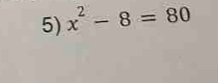 x^2-8=80