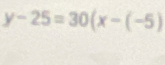 y-25=30(x-(-5)