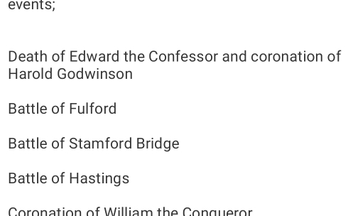 events;
Death of Edward the Confessor and coronation of
Harold Godwinson
Battle of Fulford
Battle of Stamford Bridge
Battle of Hastings
Coronation of William the Congueror