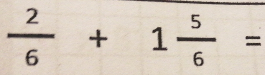  2/6 +1 5/6 =