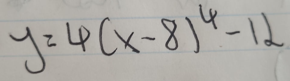 y=6(x-8)^4-12