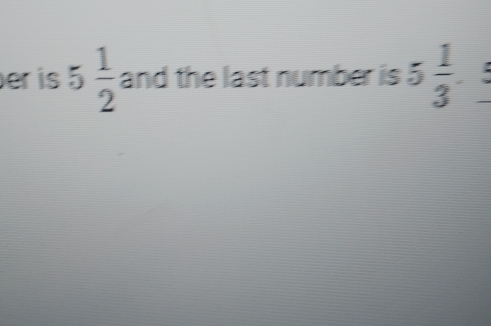 er is 5 1/2  and the last number is 5 1/3 .