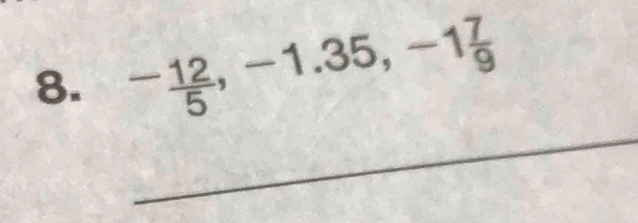 - 12/5 , -1.35, -1 7/9 
_