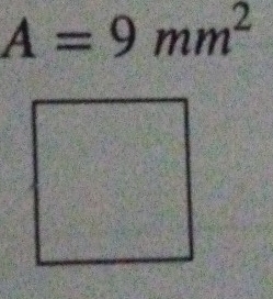 A=9mm^2