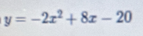 y=-2x^2+8x-20