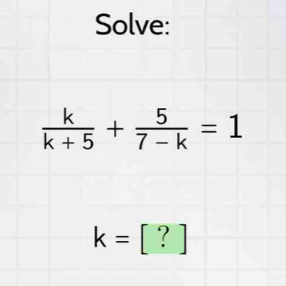 Solve:
k=[?]