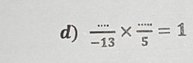  (...)/-13 *  (...)/5 =1