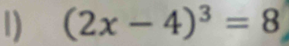 (2x-4)^3=8