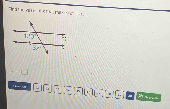 Find the value of x that makes mbeginvmatrix endvmatrix n.
x=□
Previous 11 12 13 14 15 16 17 18 19
20 Overview