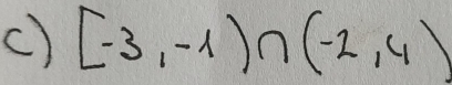 [-3,-1)∩ (-2,4)