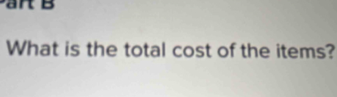 What is the total cost of the items?