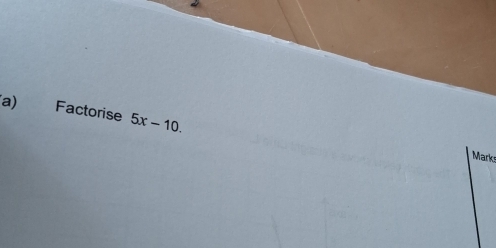 Factorise 5x-10. 
Mark