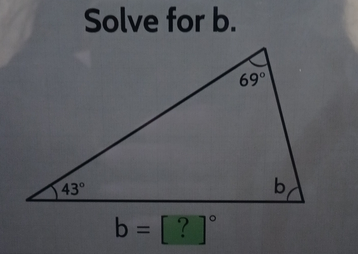 Solve for b.
b=[?]^circ 