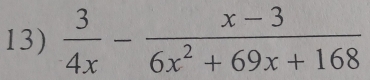  3/4x - (x-3)/6x^2+69x+168 