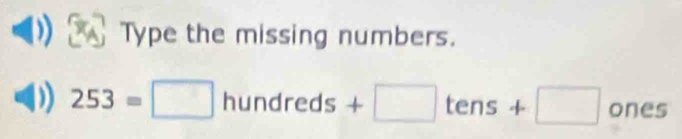 Type the missing numbers.
253=□ hundred mu _o +□° ter is +□ c on 25