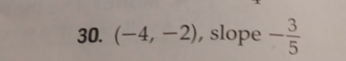 (-4,-2) , slope - 3/5 