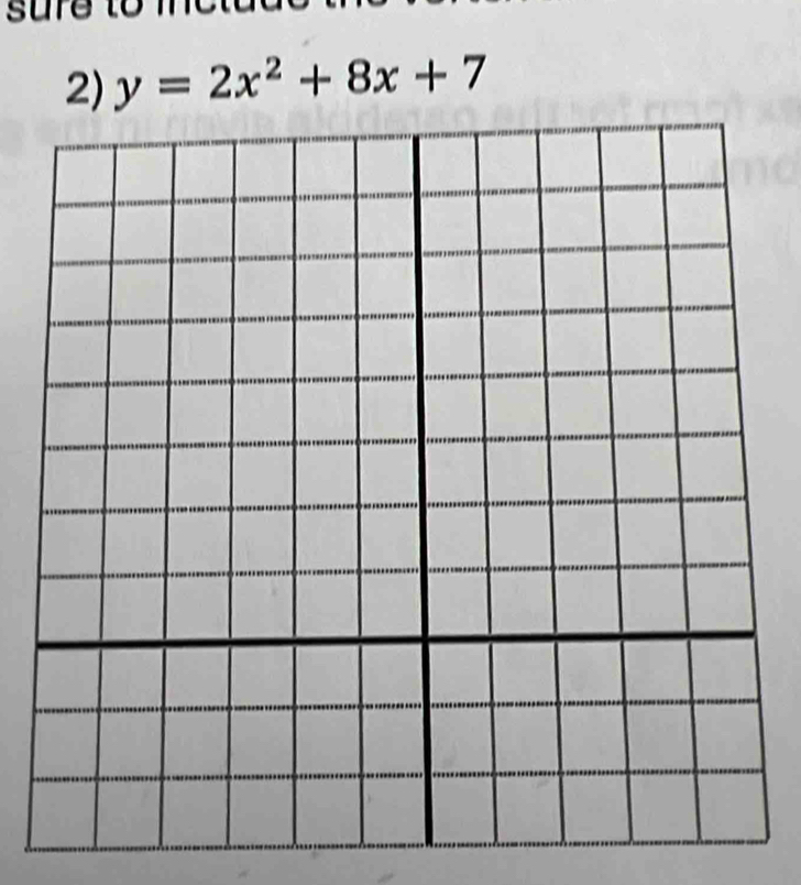 sure to m 
2) y=2x^2+8x+7