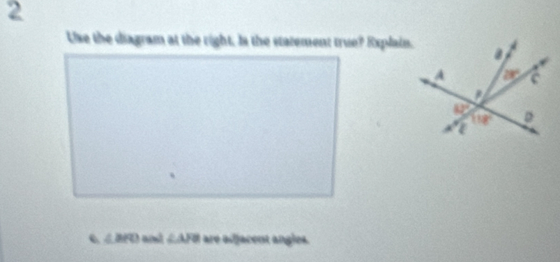 Use the diagram at the right. Is the statement true? Explain.
∠ BPO and ∠ AFB are adjacent angles.