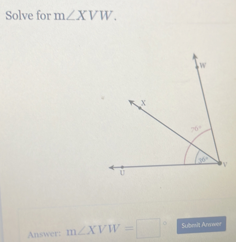 Solve for m∠ XVW.
Answer: m∠ XVW=□° Submit Answer