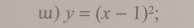 y=(x-1)^2;