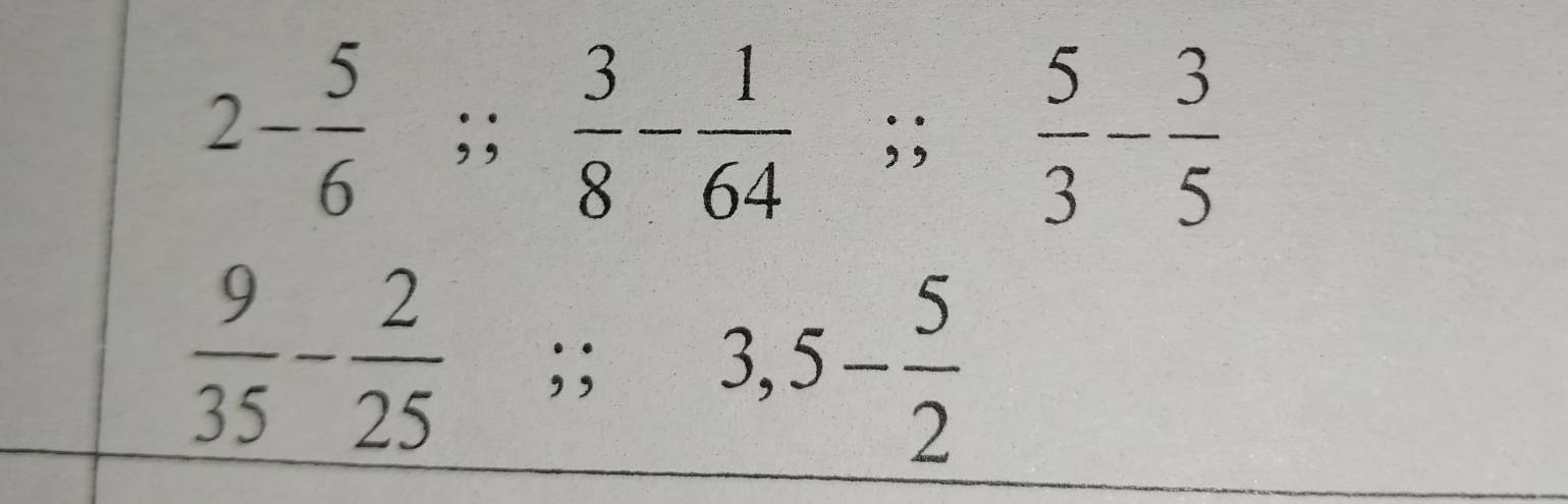 2- 5/6 ;;  3/8 - 1/64 ;;  5/3 - 3/5 
 9/35 - 2/25 ;; 3, 5- 5/2 