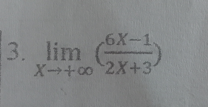 limlimits _xto +∈fty ( (6X-1)/2X+3 )