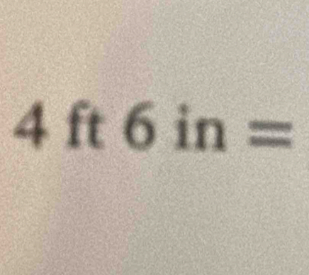 4 ft in = ^□ 