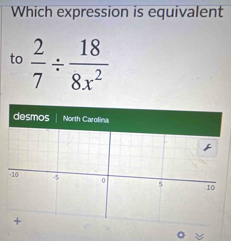 Which expression is equivalent 
to  2/7 /  18/8x^2 