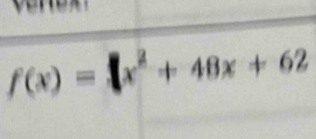 f(x)=x^2+48x+62