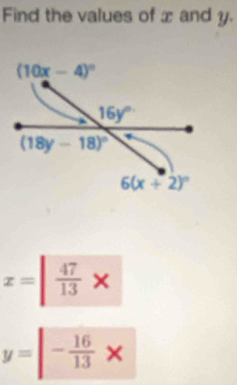 Find the values of x and y.
x=| 47/13 x
y=|- 16/13 *