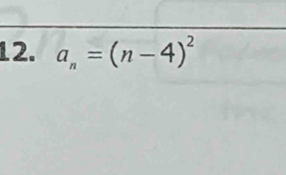 a_n=(n-4)^2