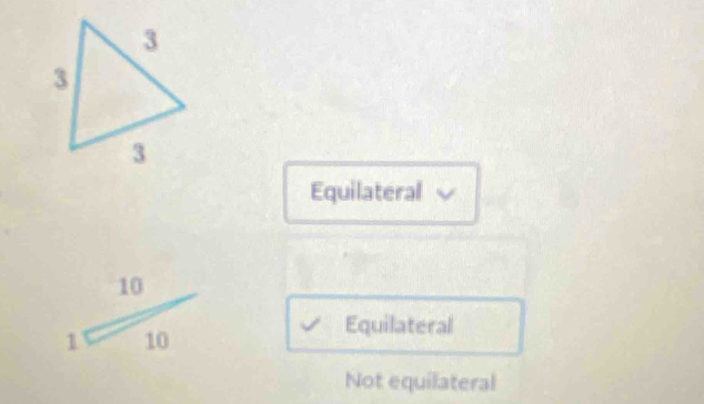 Equilateral
1= 10/10 
Equilateral
Not equilateral