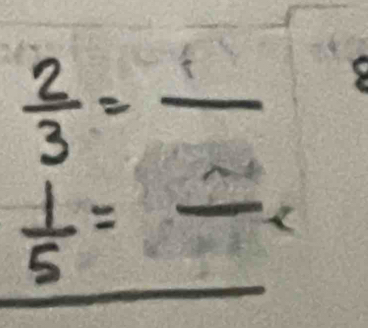  2/3 =frac 
 1/5 =frac 