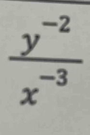  (y^(-2))/x^(-3) 