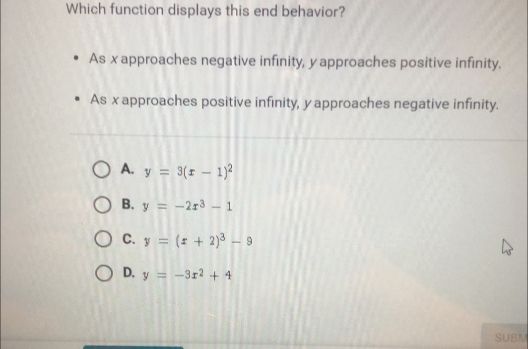 Solved: Which function displays this end behavior? As x approaches ...