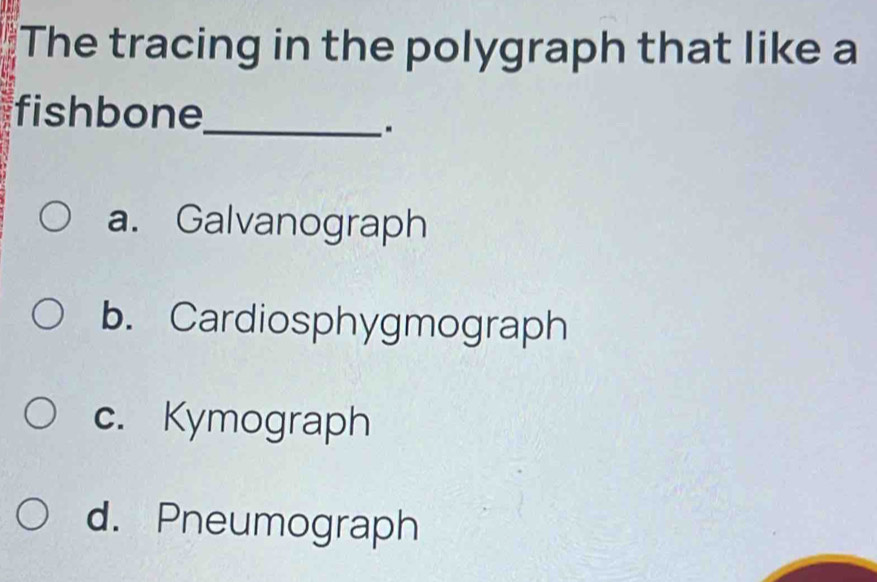 Solved: The tracing in the polygraph that like a fishbone_ a ...