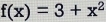 f(x)=3+x^2