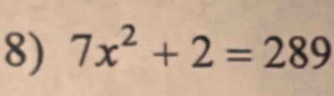 7x^2+2=289