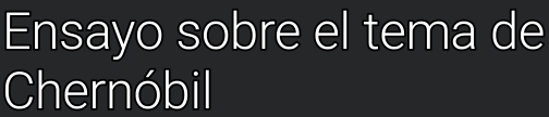 Ensayo sobre el tema de 
Chernóbil