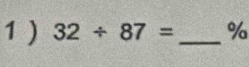 32/ 87= %