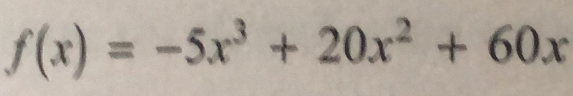 f(x)=-5x^3+20x^2+60x