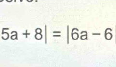 5a+8|=|6a-6