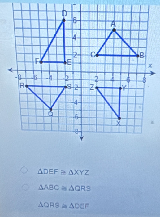 △ DEF≌ △ XYZ
△ ABC≌ △ QRS
△ QRS≌ △ DEF