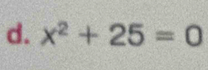 x^2+25=0